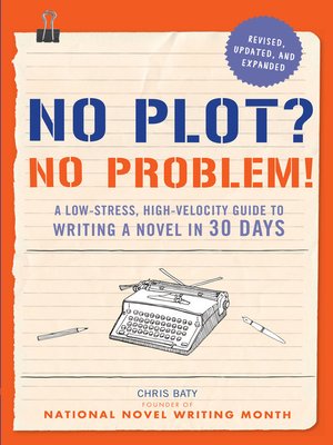 cover image of No Plot? No Problem! Revised and Expanded Edition